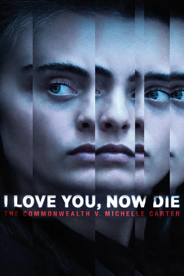 Poster phim Em Yêu Anh, Giờ Hãy Chết Đi: Bang Massachusettes Và Michelle Carter trên PhimMoi